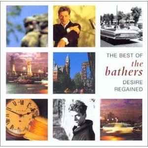The Bathers - Desire Regained: The Best Of The Bathers