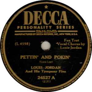 Louis Jordan And His Tympany Five – Pettin' And Pokin' / Why'd You