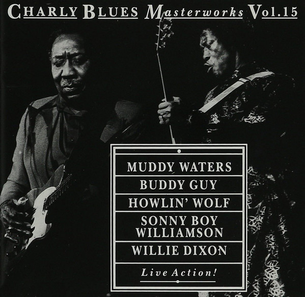 Muddy Waters, Buddy Guy, Howlin’ Wolf, Sonny Boy Williamson (2), Willie Dixon – Live Action (CD)