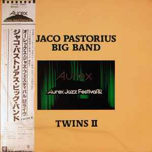 Jaco Pastorius Big Band u003d ジャコ・パストリアス・ビッグ・バンド - Twins I (Aurex Jazz Festival  '82) u003d オーレックス・ジャズ・フェスティバル '82 ライヴ Twins I | Releases | Discogs