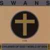 Swans - Children Of God • World Of Skin