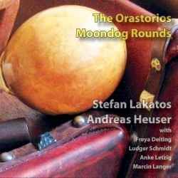 Stefan Lakatos - The Orastorios - Moondog Rounds album cover