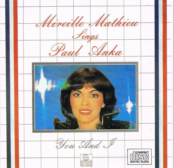 Mireille Mathieu – Sings Paul Anka - You And I (1984, CD) - Discogs