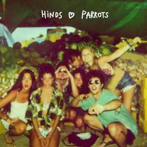 Hinds ♡ Parrots - Hinds / The Parrots