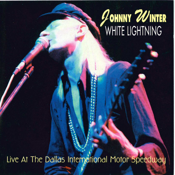 Johnny Winter – White Lightning - Live At The Dallas International Motor  Speedway (1993, CD) - Discogs