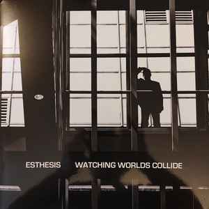 Esthesis (2) - Watching Worlds Collide album cover