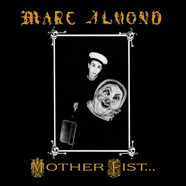 Marc Almond With The Willing Sinners – Mother Fist And Her Five 