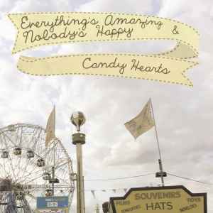 Candy Hearts - Everything's Amazing And Nobody's Happy