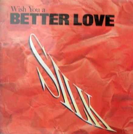 Silk – Better Love / Wish You A Better Love (1988, Vinyl) - Discogs