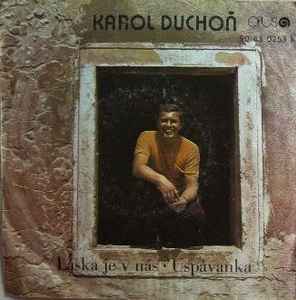 Karol Duchoň - Láska Je V Nás / Uspávanka album cover