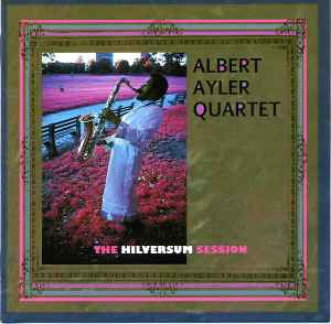 Albert Ayler Quartet - The Hilversum Session アルバムカバー