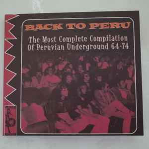 Various - Back To Peru (The Most Complete Compilation Of Peruvian Underground 64-74)
