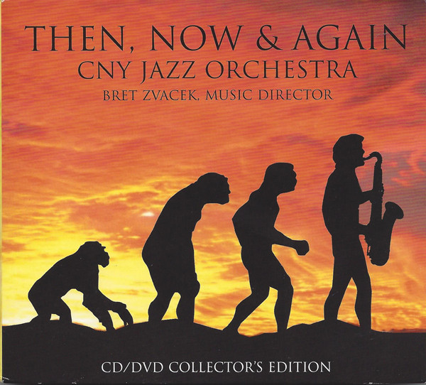 last ned album CNY Jazz Orchestra, Bret Zvacek - Then Now Again