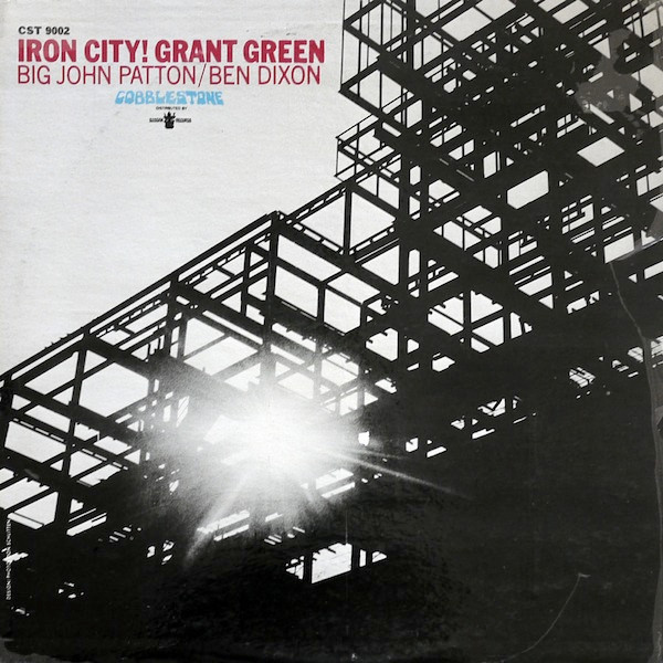Grant Green – Iron City! (1972, Vinyl) - Discogs