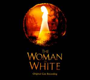 Andrew Lloyd Webber - The Woman In White (Original Cast Recording)