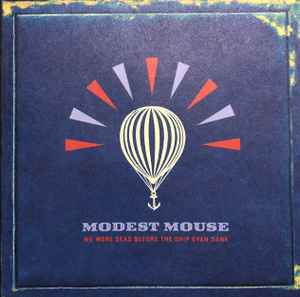We Were Dead Before The Ship Even Sank - Modest Mouse