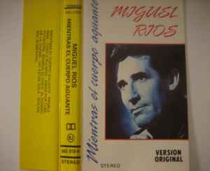 Miguel Ríos – Mientras El Cuerpo Aguante (1990