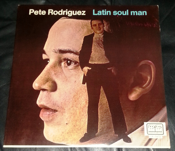 Pete Rodriguez – Latin Soul Man (Vinyl) - Discogs