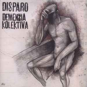 Disparo - Demenzia Kolektiva / Disparo album cover