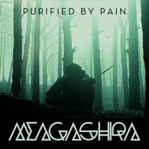 Meagashira - Purified By Pain