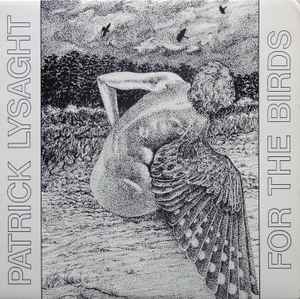Patrick Lysaght – For The Birds (1985, Vinyl) - Discogs