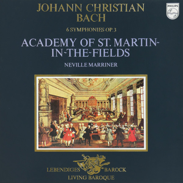 descargar álbum Johann Christian Bach Academy of StMartinintheFields, Neville Marriner - 6 Symphonies Op 3