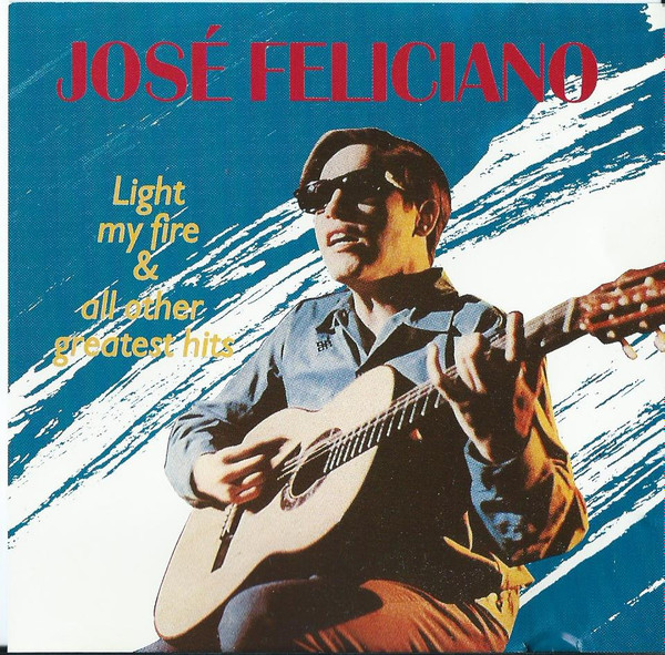 José Feliciano Light My Fire & Other Greatest Hits | Releases Discogs