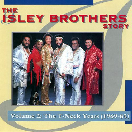 The Isley Brothers story : the T-Neck years (1969-85) disc two. 2 / The Isley Brothers | The Isley Brothers. Paroles. Composition. Interprète