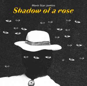Movie Star Junkies - Shadow Of A Rose