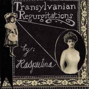 Rasputina - Transylvanian Regurgitations album cover