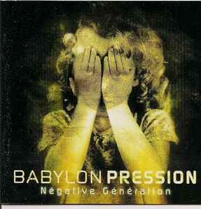 Babylon Pression - Négative Génération