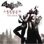 Cover of Batman: Arkham City - The Album, 2011-10-17, CDr