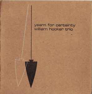 William Hooker Trio - Yearn For Certainty アルバムカバー