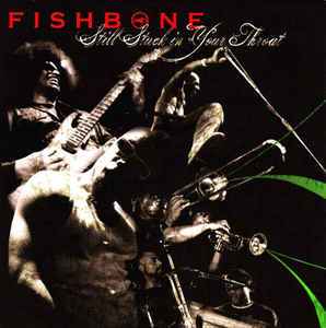 Fishbone – Still Stuck In Your Throat (2007, CD) - Discogs