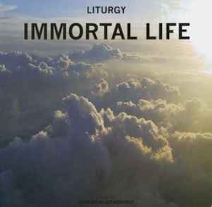 Liturgy (2) - Immortal Life