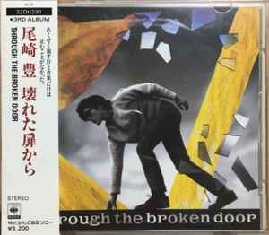 尾崎豊 – Through The Broken Door (1985, CD) - Discogs