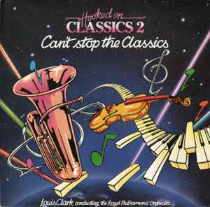 Louis Clark - Hooked On Classics 2 - Can't Stop The Classics