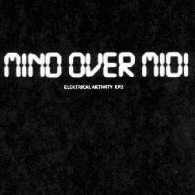 Elektrical Aktivity EP 2 - Mind Over MIDI