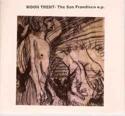 Moon Trent - The San Frandisco e.p. album cover