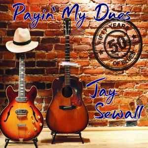 Jay Sewall - Payin' My Dues - 50 Years of Blues album cover