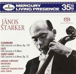 Cello Concertos - Schumann / Lalo / Saint-Saëns - János Starker, London Symphony Orchestra, Stanislaw Skrowaczewski / Antal Dorati