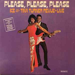 Ike & Tina Turner Revue – Please, Please, Please - Ike & Tina