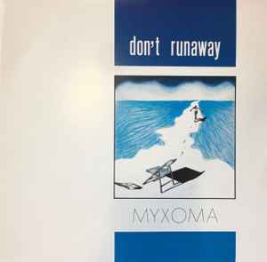 Don't Runaway - Myxoma