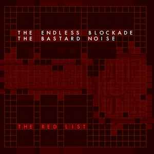 The Red List - The Endless Blockade / The Bastard Noise