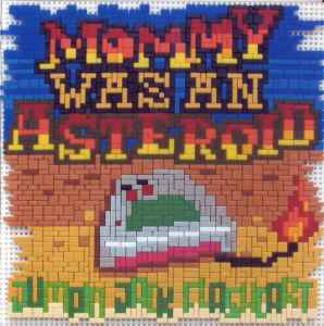 Mommy Was An Asteroid - Jumpin Jack Flashcart album cover