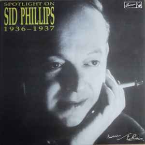 Sid Phillips - Spotlight On Sid Phillips 1936-1937