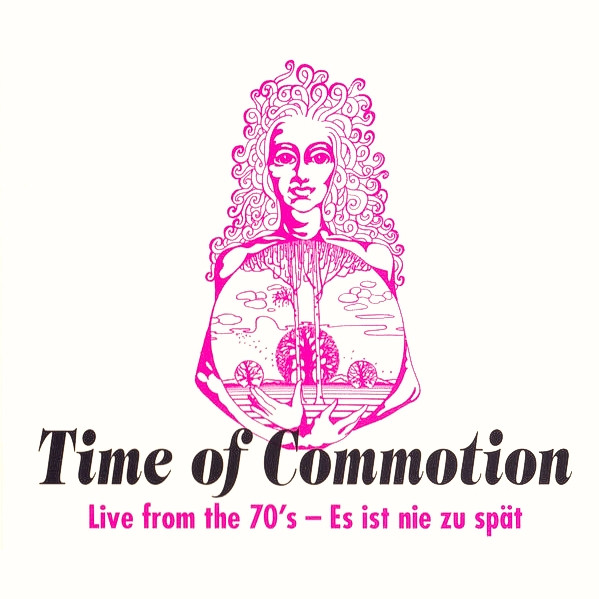 Time Of Commotion - Live From The 70's – Es Ist Nie Zu Spät