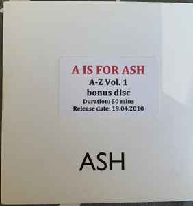 Ash – A-Z Vol. 1 (2010, DVDr) - Discogs