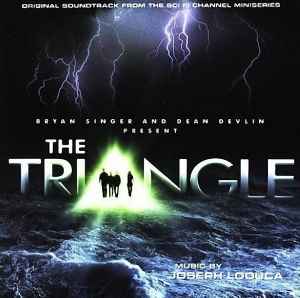 Joseph LoDuca - The Triangle (Original Soundtrack From The Sci Fi Channel Series) album cover