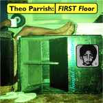 Theo Parrish - First Floor | Releases | Discogs